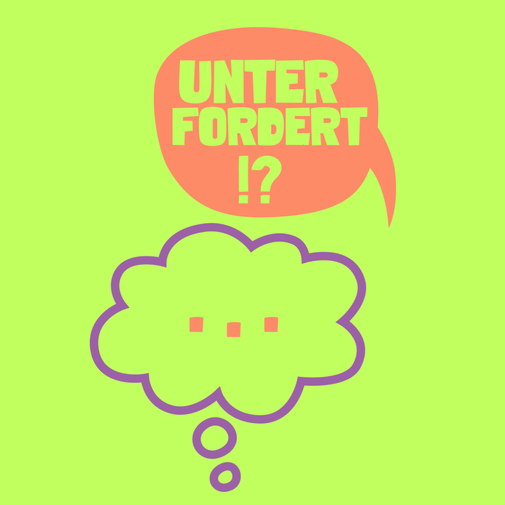 Unterfordert! Kennst du das auch?