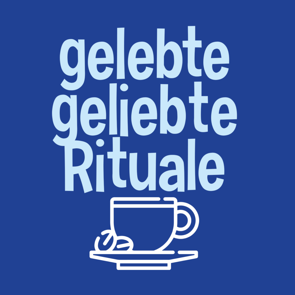 Gelebte und geliebte Rituale